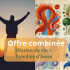 Offre combinée: Mission de vie + Familles d'âmes (jusqu'au 16/01!)